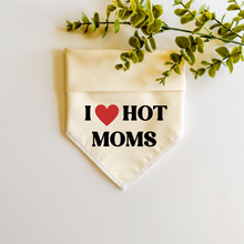 Load image into Gallery viewer, I &lt;3 HOT MOMS
