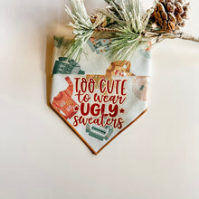 Load image into Gallery viewer, TOO CUTE FOR UGLY SWEATERS