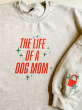 Load image into Gallery viewer, The Life of a Dog Mom Apparel