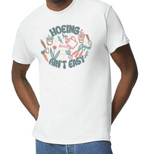 Load image into Gallery viewer, HOEING AINT EASY T-SHIRT
