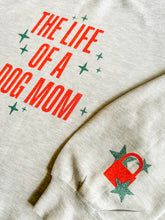 Load image into Gallery viewer, The Life of a Dog Mom Apparel
