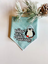 Load image into Gallery viewer, BABY IT&#39;S COLD OUTSIDE
