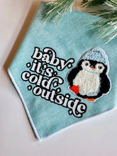 Load image into Gallery viewer, BABY IT&#39;S COLD OUTSIDE
