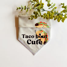 Load image into Gallery viewer, TACO BOUT CUTE
